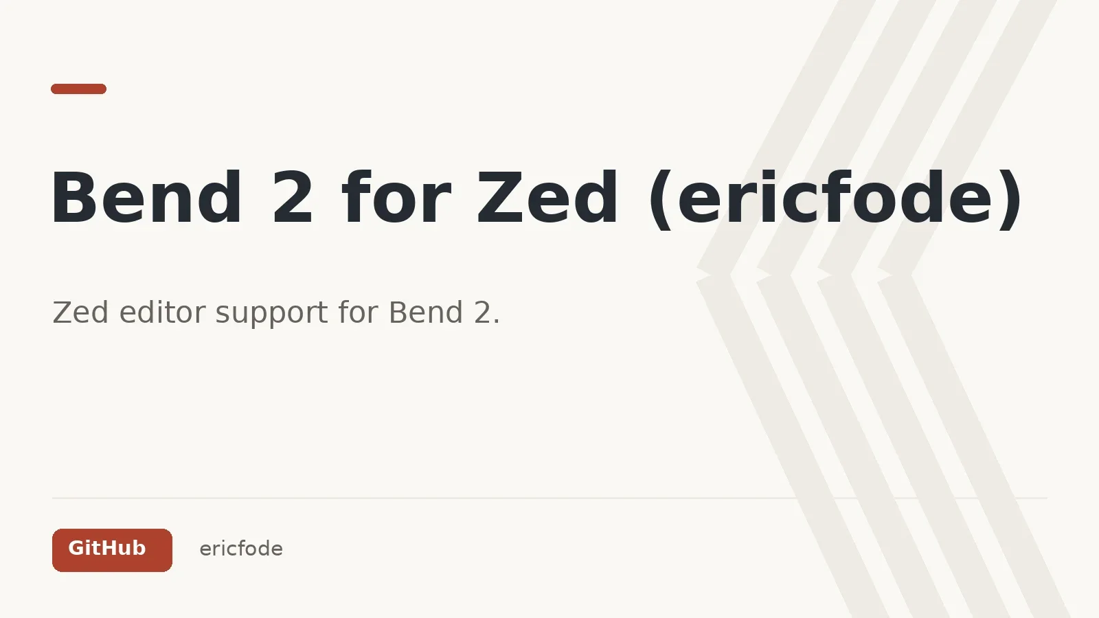 Preview of Bend 2 for Zed (ericfode)